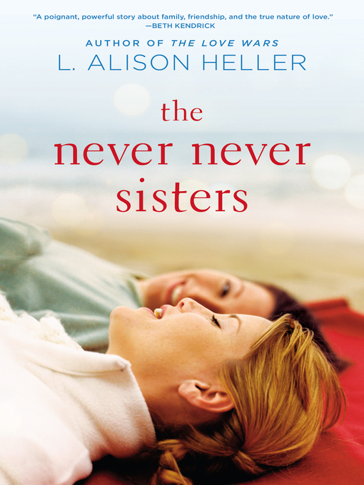 Title details for The Never Never Sisters by L. Alison Heller - Available